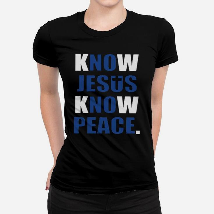 Know Jesus Know Peace Women T-shirt