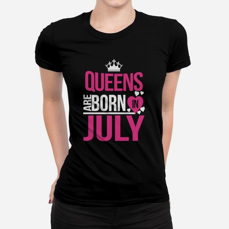 Königin Werden Im Juli- Geboren Frauen T-Shirt