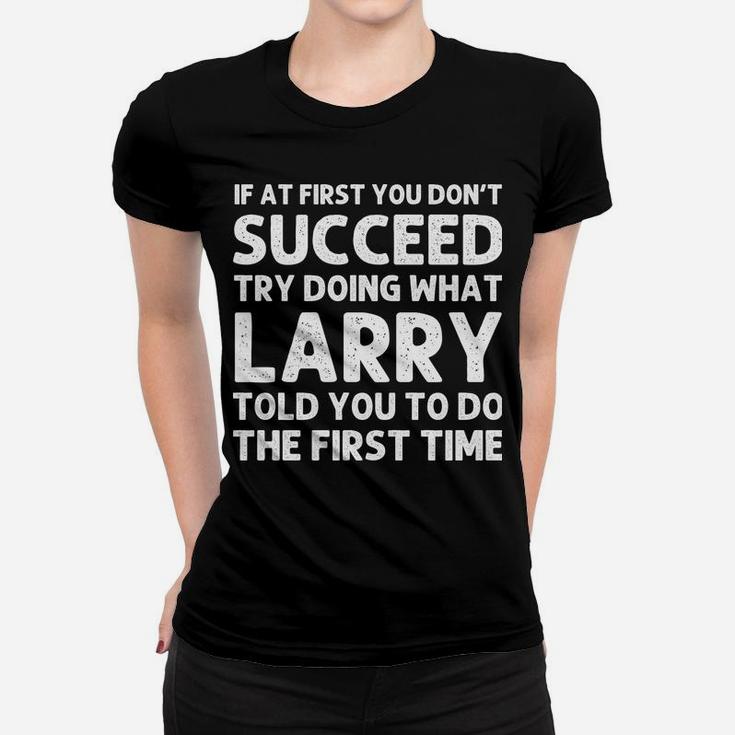Larry Gift Name Personalized Birthday Funny Christmas Joke Women T-shirt