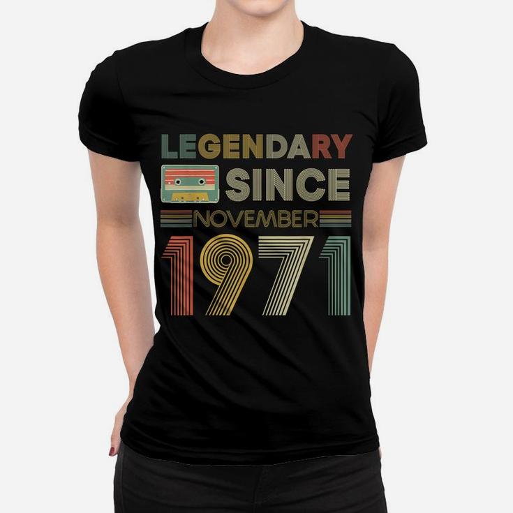 Legendary Since Tape Bday November 1971 50Th Birthday Women T-shirt