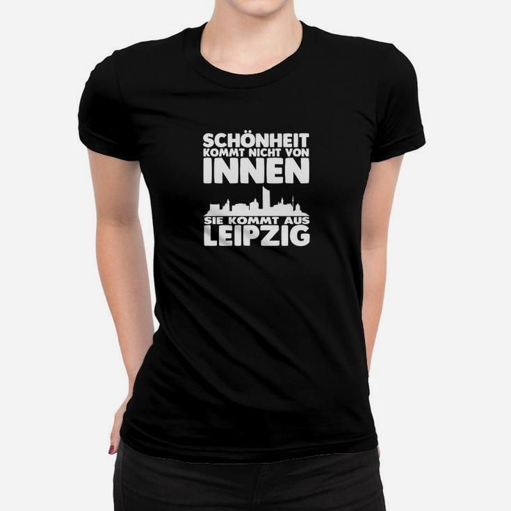 Leipzig Stolz Frauen Tshirt: Schönheit kommt aus Leipzig Spruch