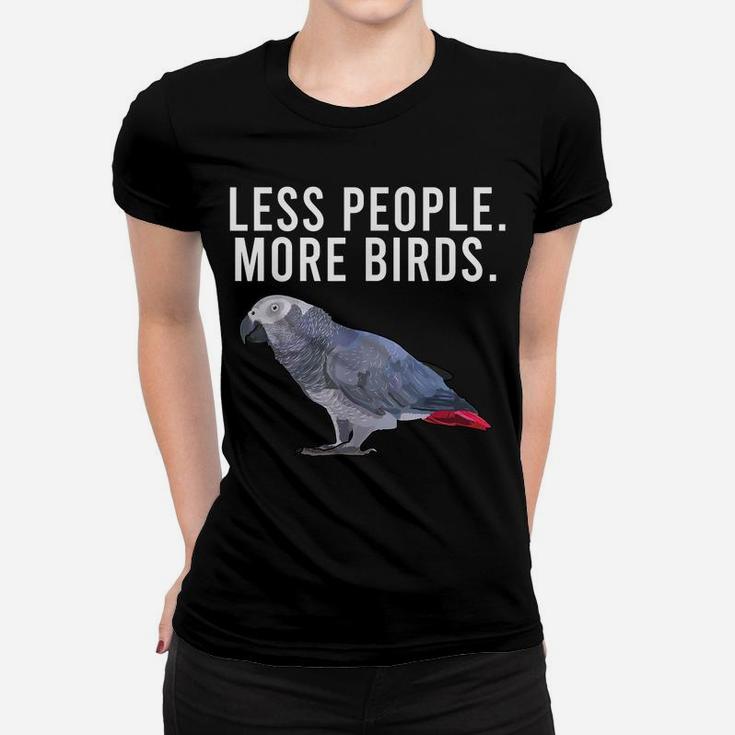Less People More Birds African Grey Parrot Funny Introvert Women T-shirt