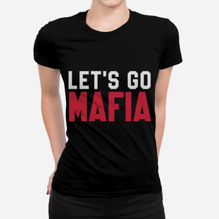 Lets  Go Mafia Women T-shirt