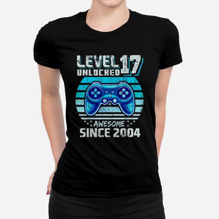 Level 17 Unlocked Awesome 2004 Video Game 17Th Birthday Women T-shirt
