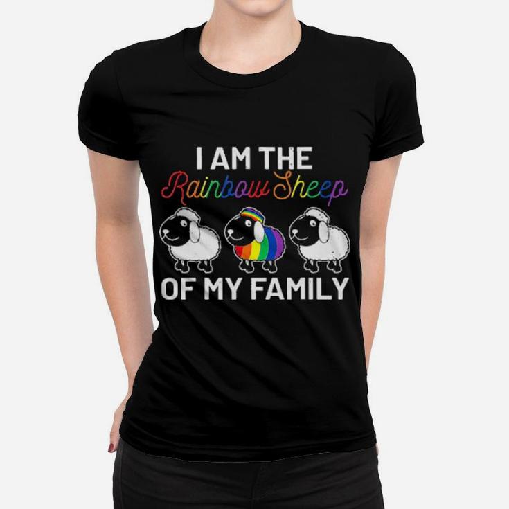 Lgbt I Am The Rainbow Sheep Of My Family Women T-shirt