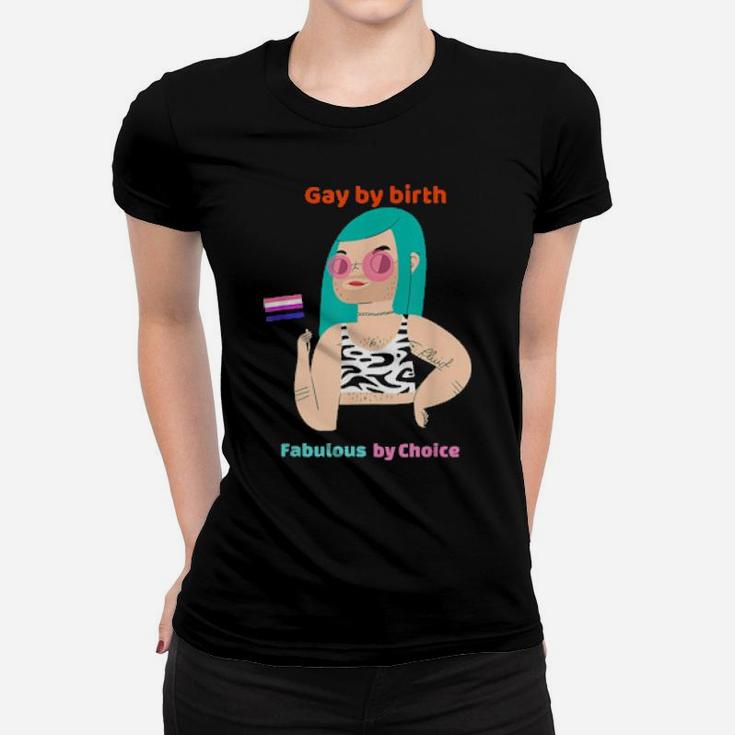 Lgbt Proud Gay By Birth Women T-shirt