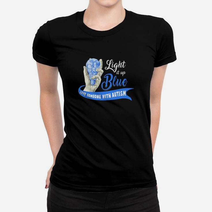 Light It Up Love Someone With Autism Women T-shirt