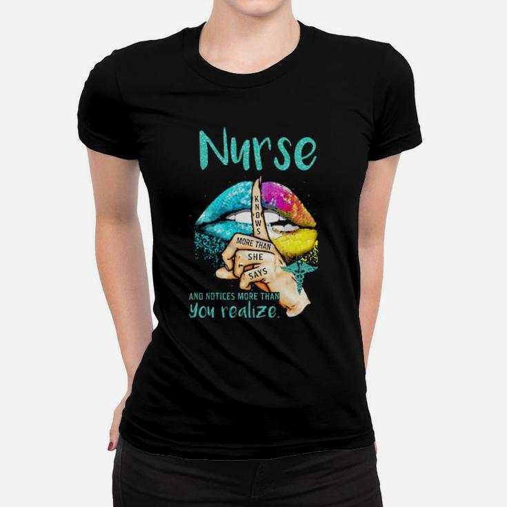 Lips Nurse And Notices More Than You Realize Knows More Than She Says Women T-shirt