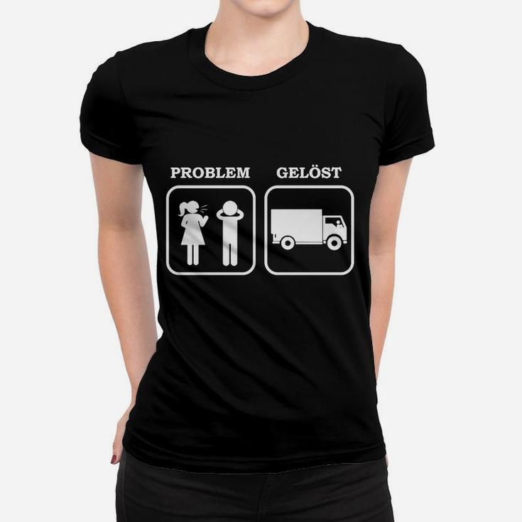 Lkw Fahrer Problem Nur Online Frauen T-Shirt