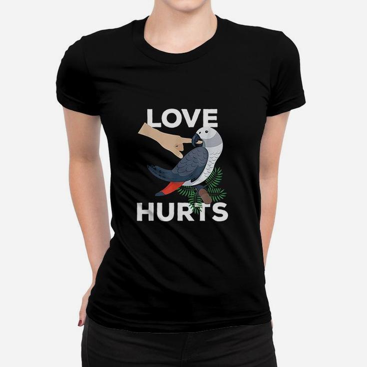 Love Hurts African Grey Parrot Biting Funny Gift Women T-shirt
