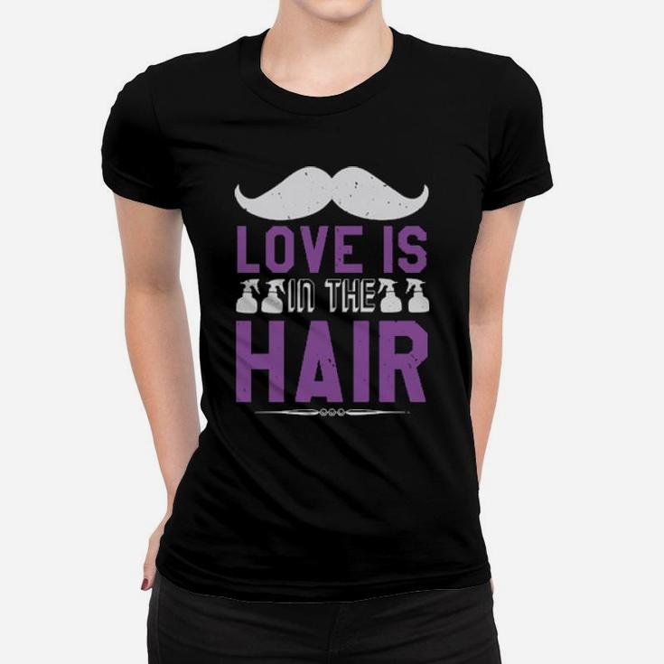 Love Is In The Hair Women T-shirt