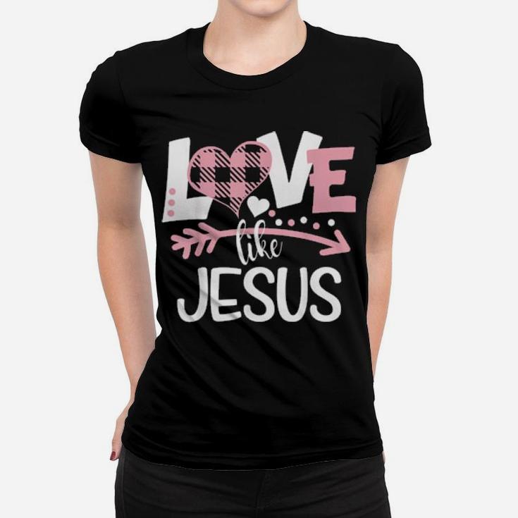 Love Like Jesus Valentines Day Pink Buffalo Plaid Heart Women T-shirt
