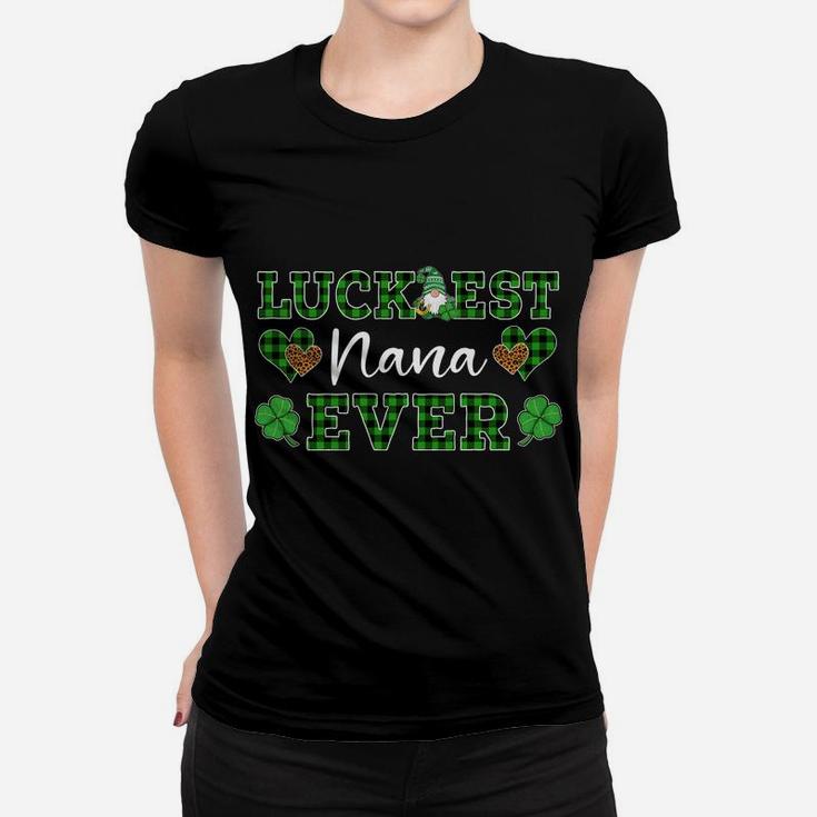 Luckiest Nana Ever St Patricks Day Women Sweatshirt Women T-shirt