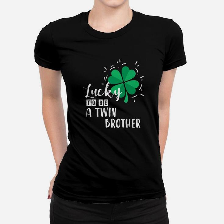 Lucky To Be A Twin Brother St Patricks Day Gift Women T-shirt