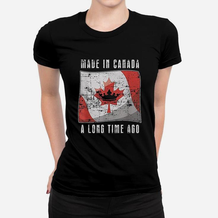 Made In Canada Long Time Ago Women T-shirt