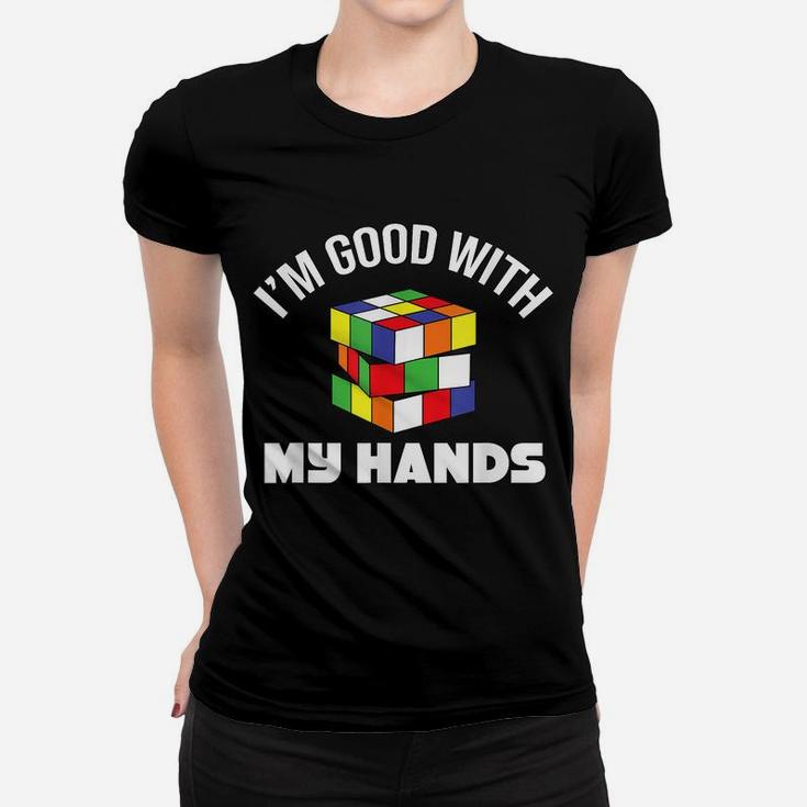 Magic Cube - Good With My Hands - Puzzle - Funny Text - Joke Women T-shirt