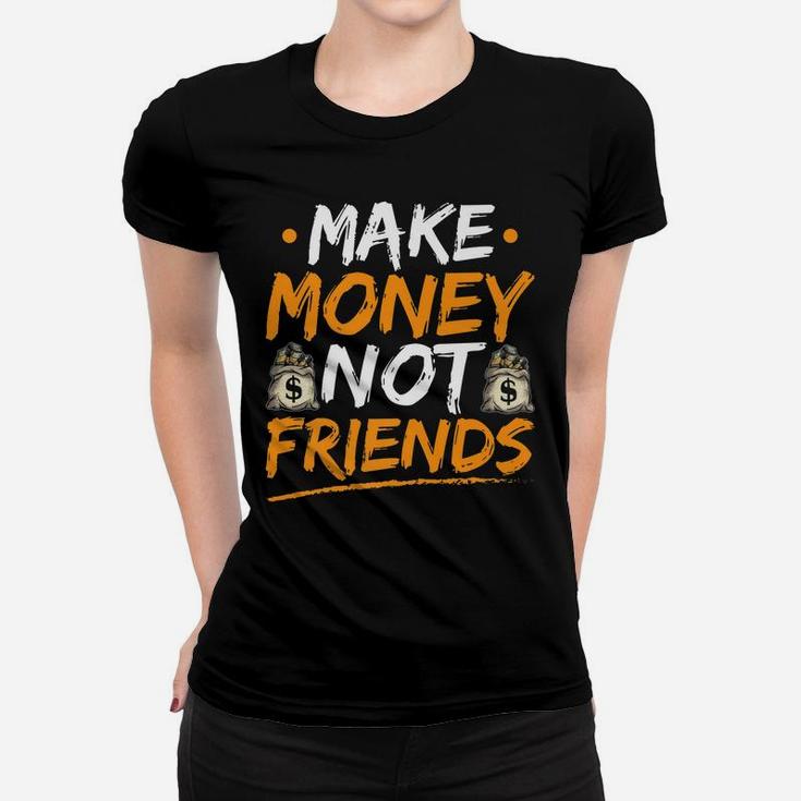 Make Money Not Friends Entrepreneur Hustle Hard Christmas Women T-shirt
