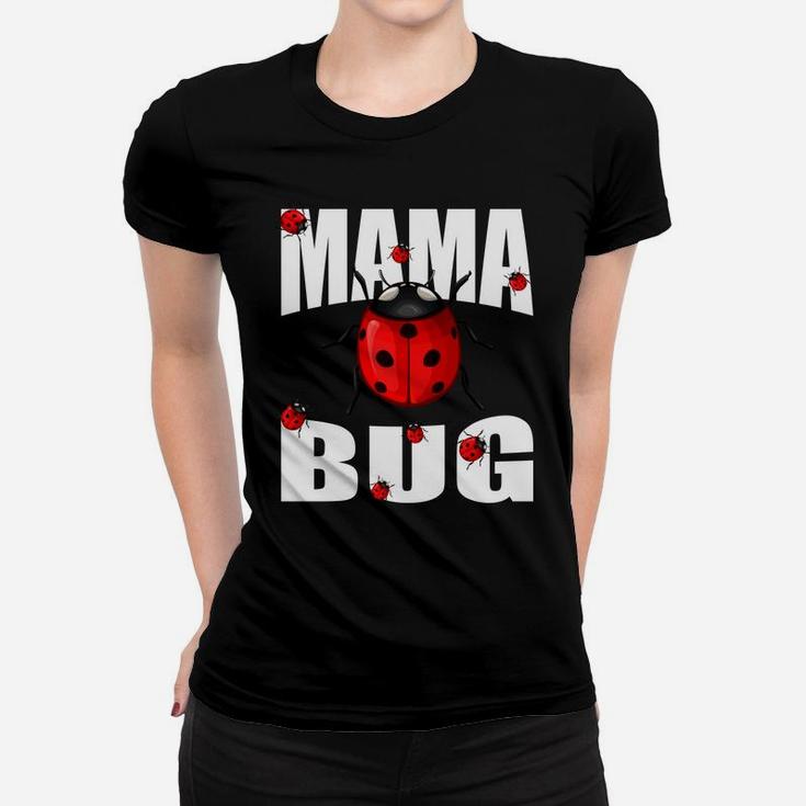 Mama Bug Cute Mothers Day Gift For Ladybug Moms Women T-shirt