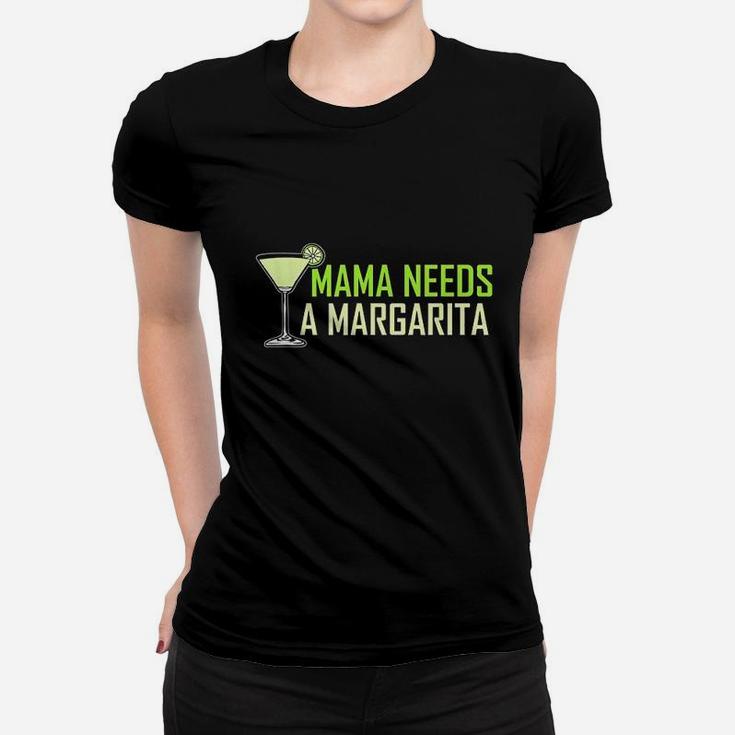 Mama Needs A Margarita Women T-shirt