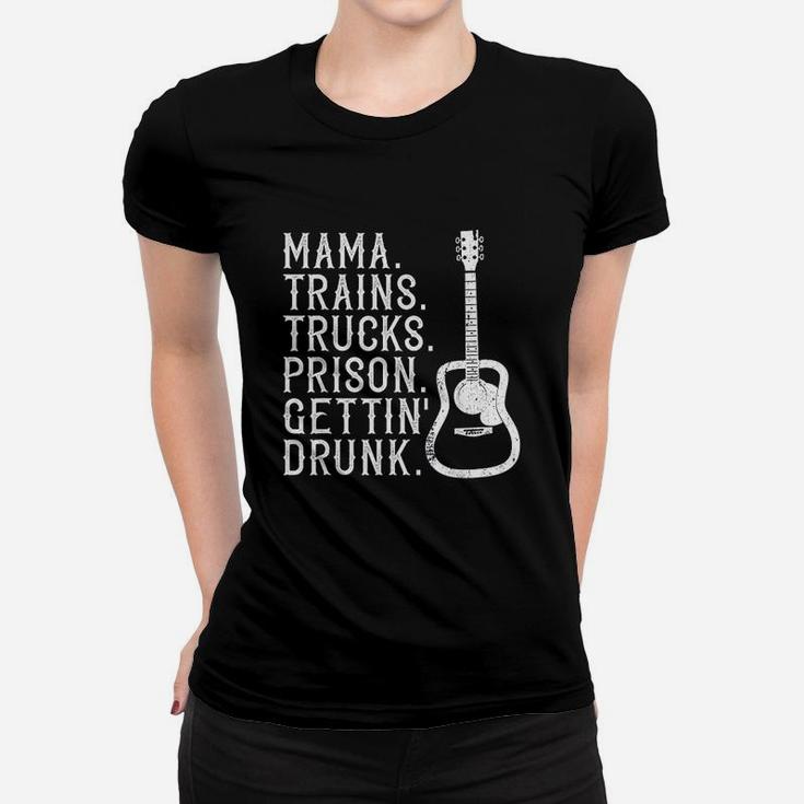 Mama Trains Trucks Prison Gettin Drunk Country Music Women T-shirt