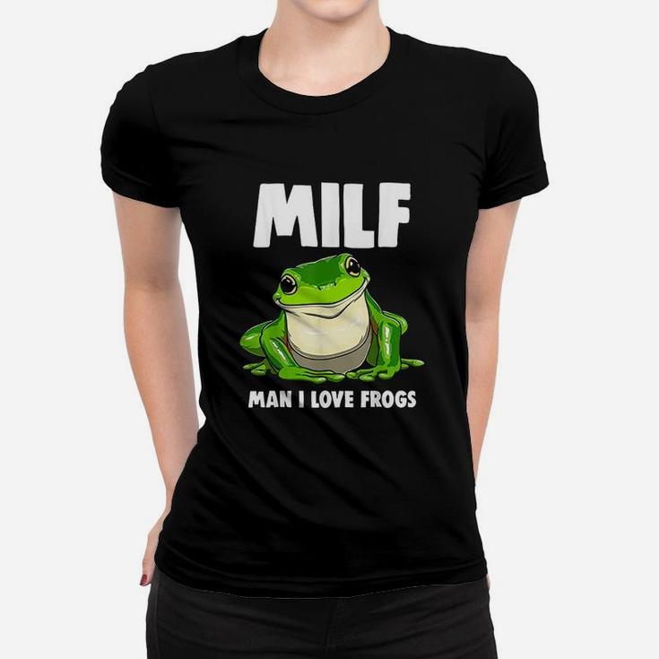 Man I Love Frogs Frog Lover Women T-shirt