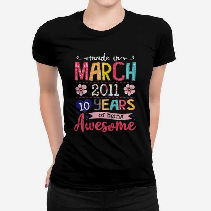 March Girls 2011 Birthday Gift 10 Years Old Made In 2011 Women T-shirt