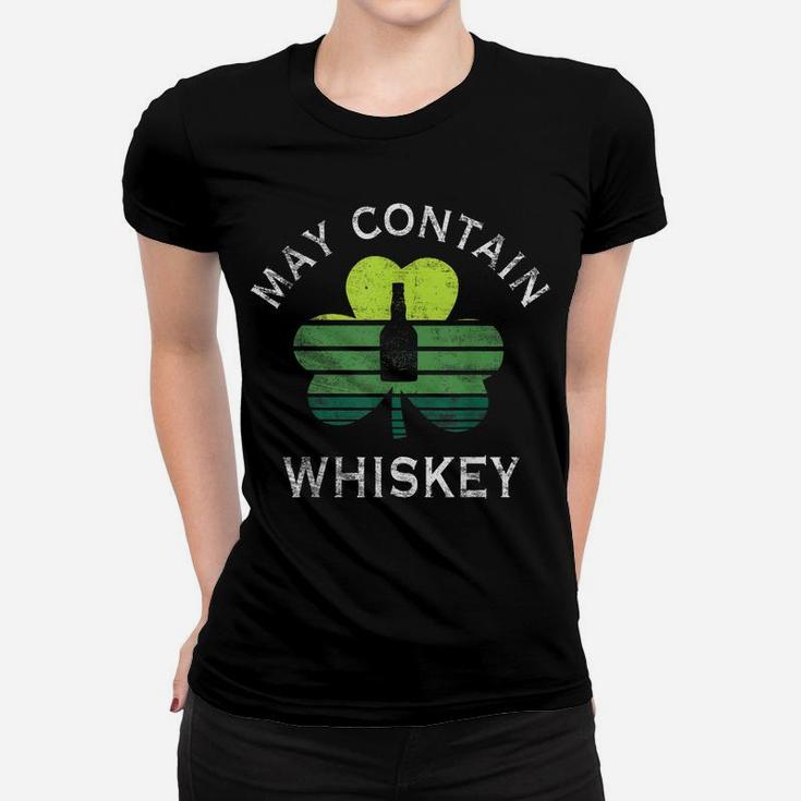 May Contain Whiskey  Funny Drinking Patrick Day Gifts Women T-shirt
