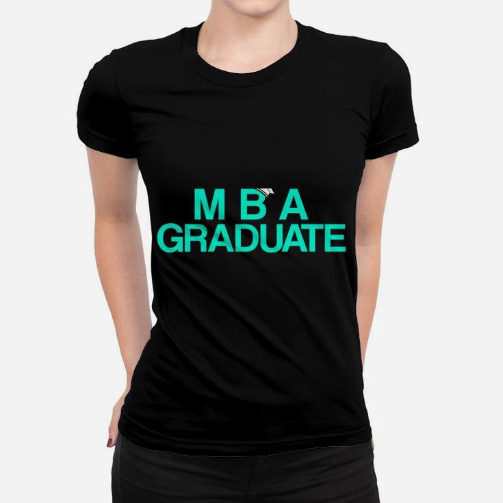 Mba Student Business Degree Graduation Sweatshirt Women T-shirt