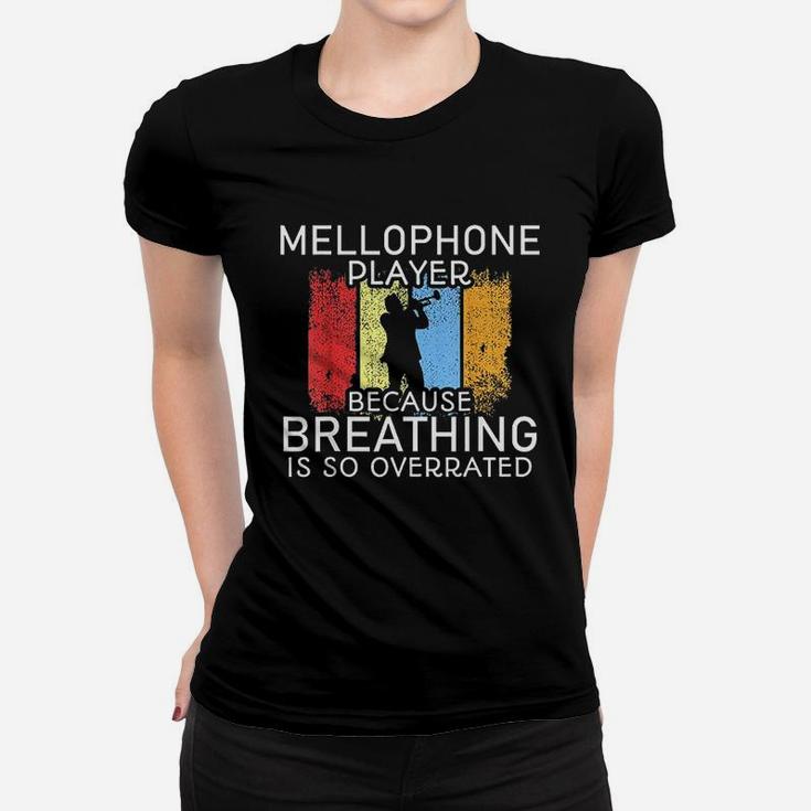 Mellophone Player Breathing Mellophonist Women T-shirt