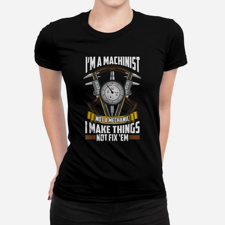 Mens Funny Machinist Operator Cnc Machinist Job Pride Make Things Women T-shirt