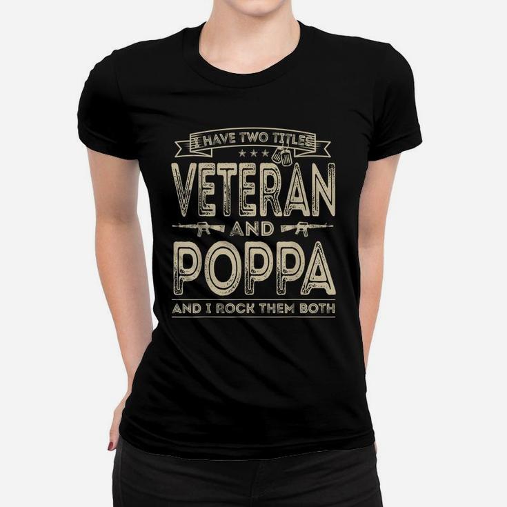 Mens I Have Two Titles Veteran And Poppa Funny Sayings Gifts Women T-shirt
