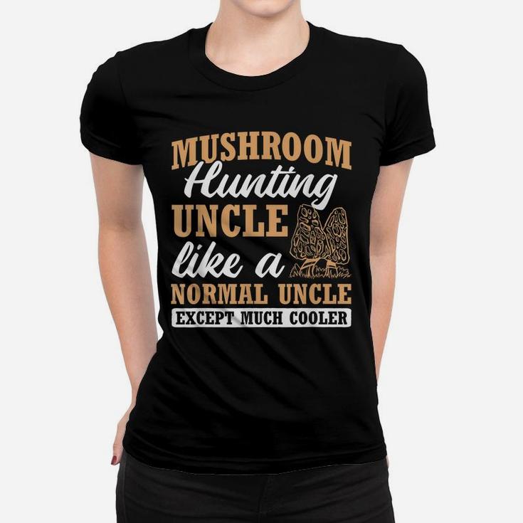 Mens Mushroom Hunting Uncle Mushroom Hunter Mycology Expert Fungi Women T-shirt