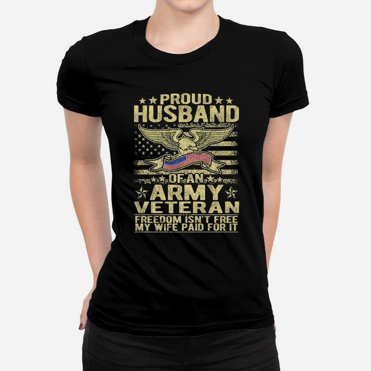 Mens Proud Husband Of Army Veteran Spouse Gift Freedom Isn't Free Women T-shirt