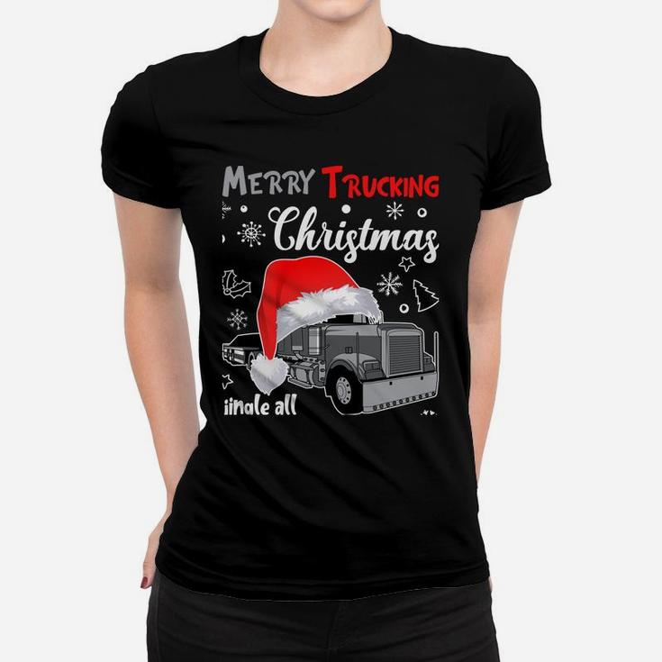 Merry Trucking Christmas Truck Driver Jingle All The Way Tee Sweatshirt Women T-shirt