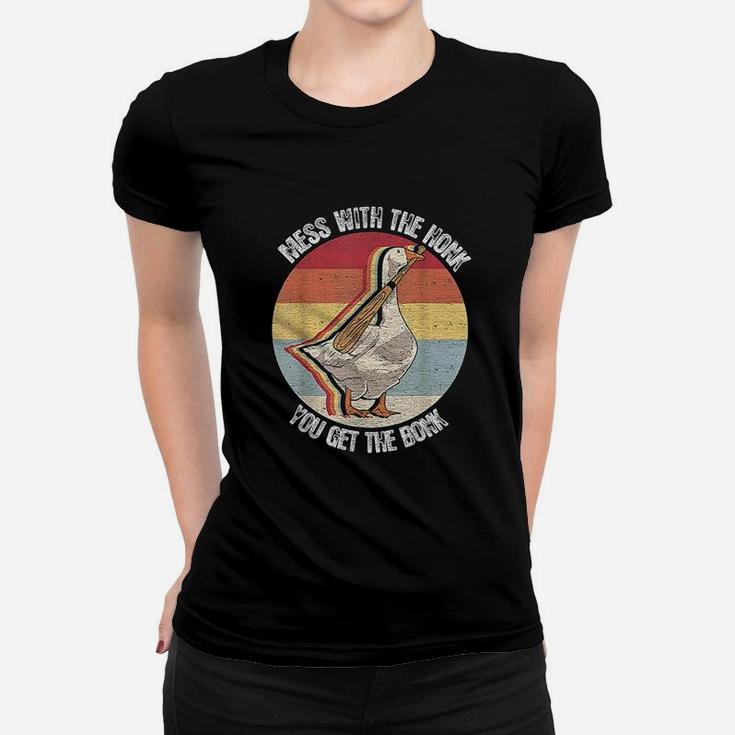 Mess With The Honk You Get The Bonk Goose Women T-shirt