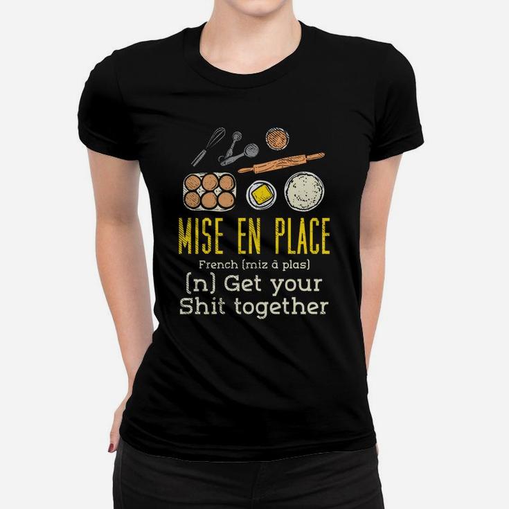Mise En Place - French Pastry Chef Women T-shirt