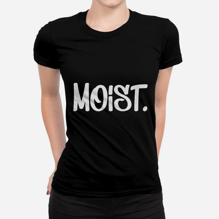 Moist Women T-shirt