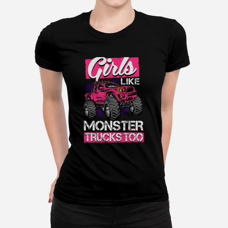 Monster Truck Girls Like Monster Trucks Too Women T-shirt