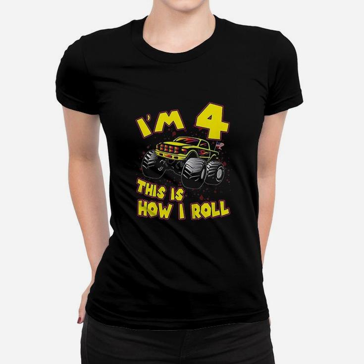 Monster Truck I Am 4 This Is How I Roll Gift 4Th Birthday Women T-shirt