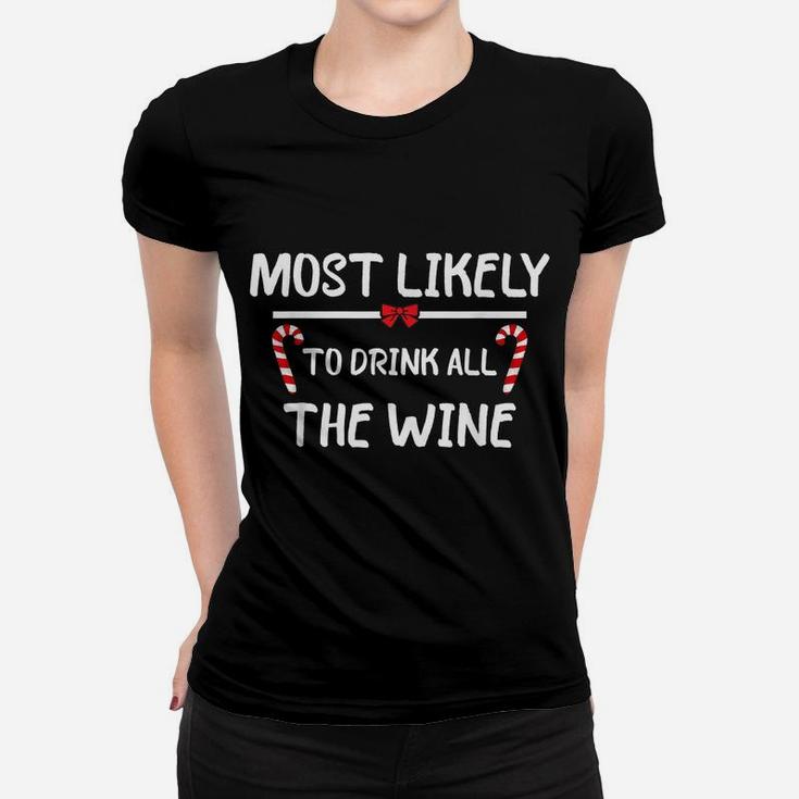 Most Likely To Christmas Drink All The Wine Matching Family Women T-shirt