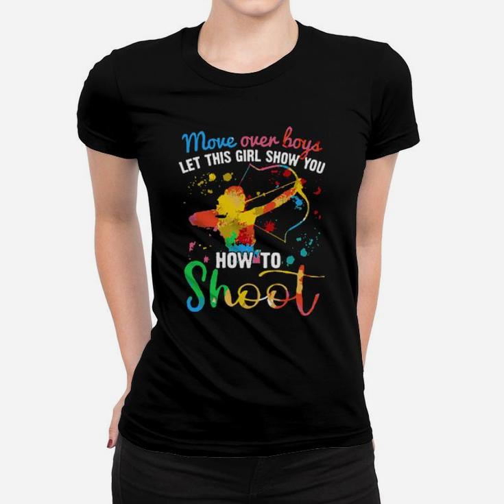 Move Over Boys Let This Girl Show You How To Shoot Lgbt Women T-shirt