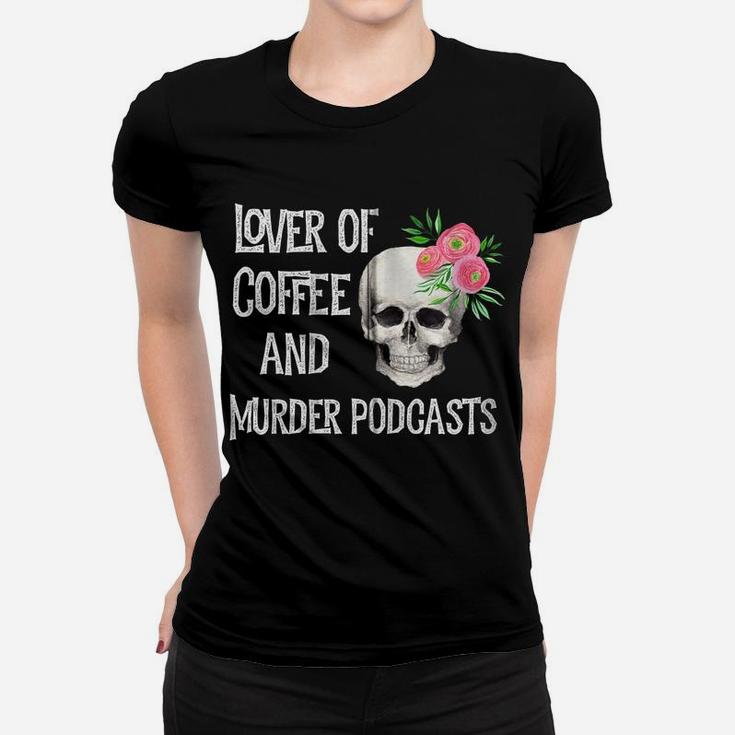 Murder Podcast Stuff True Crime Coffee Lover Cute Pink Skull Zip Hoodie Women T-shirt