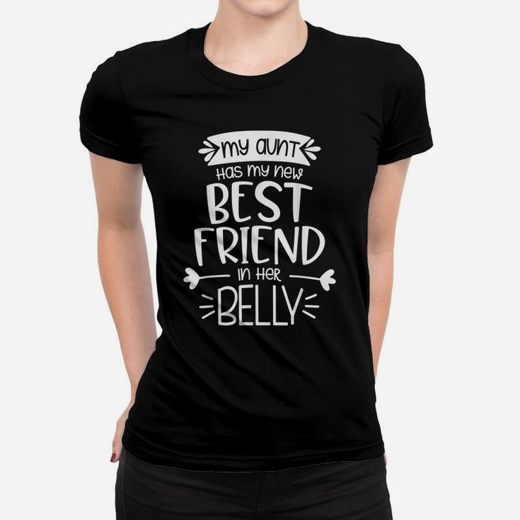 My Aunt Has My New Best Friend In Her Belly Funny Big Cousin Women T-shirt