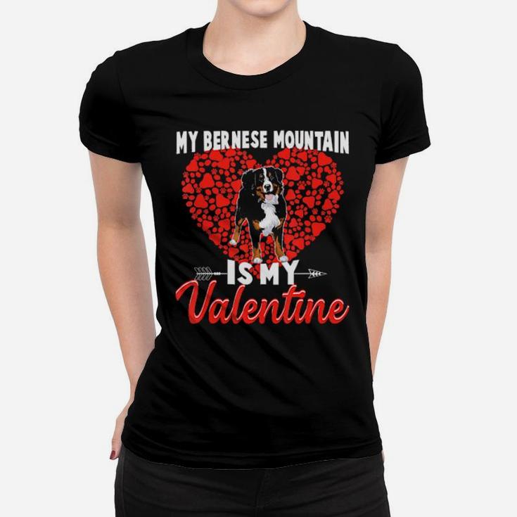 My Bernese Mountain Is My Valentine Women T-shirt