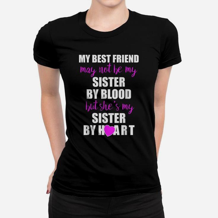 My Best Friend Sister By Heart  Perfect Besties Gift Women T-shirt
