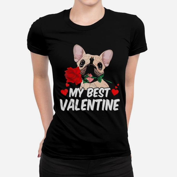 My Best Valentine Is French Bulldog  Frenchie Women T-shirt