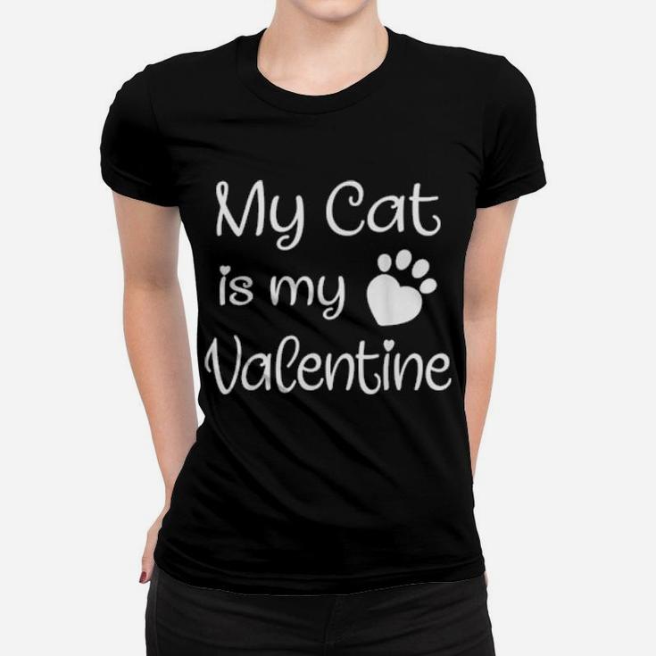 My Cat Is My Valentine Paw Heart Pet Owner Women T-shirt
