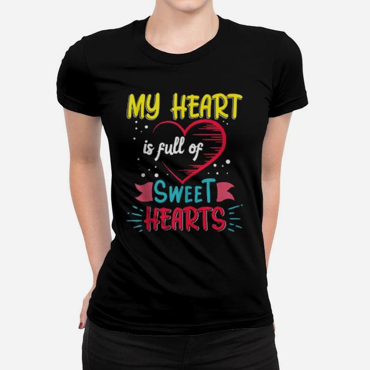 My Class Is Full Of Sweethearts Valentine Teacher Fun Women T-shirt