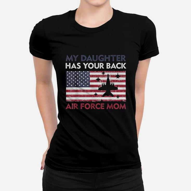 My Daughter Has Your Back Women T-shirt