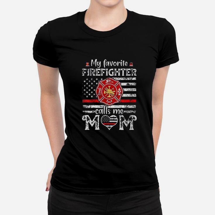 My Favorite Firefighter Calls Me Mom Women T-shirt